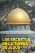 Los secretos de la tumba de Jesús