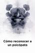 Cómo reconocer a un psicópata