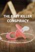 The Baby Killer Conspiracy